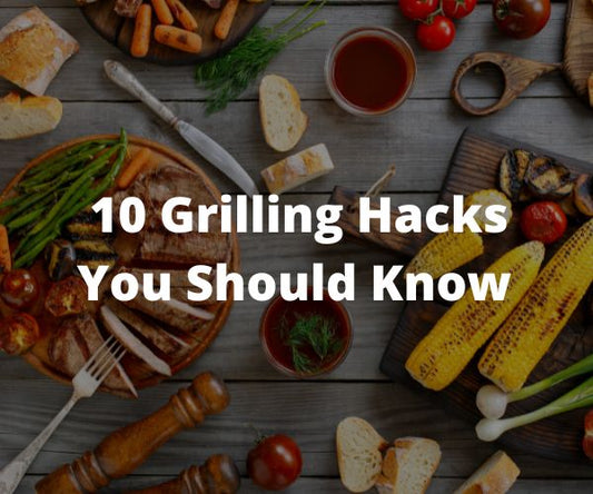 10 Grilling Hacks You Should Know