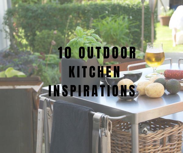 10 Outdoor Kitchen Inspirations