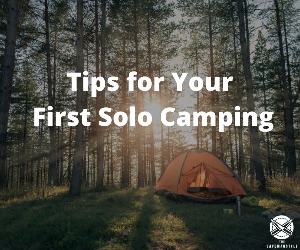 Tips for Your First Solo Camping