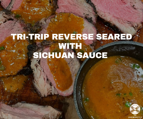 Recipe: Tri-Tip Reverse Seared with Sichuan Sauce