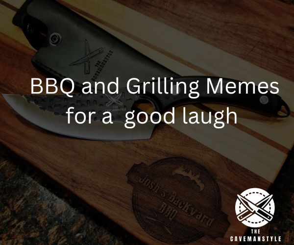 10 BBQ and Grilling Memes for a Good Laugh