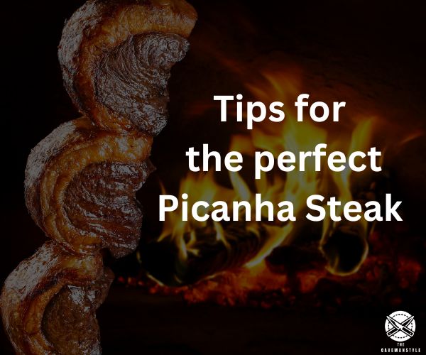 Tips for that Perfect Picanha Steak