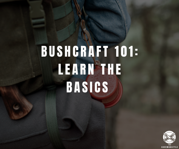 Bushcraft 101: Learn the Basics