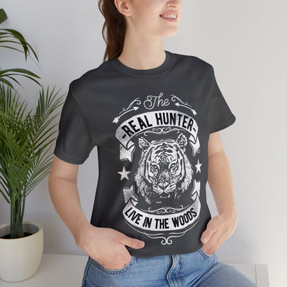 Real hunter lives in the woods T-Shirt