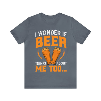 I wonder if beer thinks about me to T-Shirt