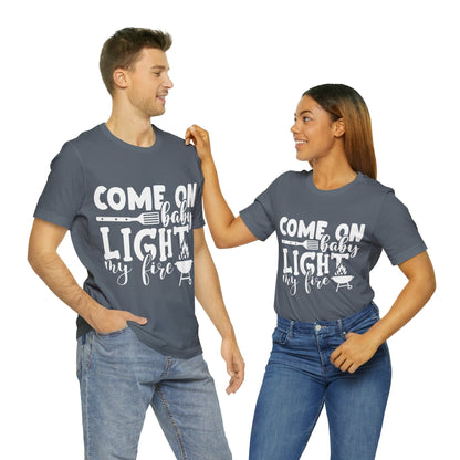Come on baby light my fire T-Shirt