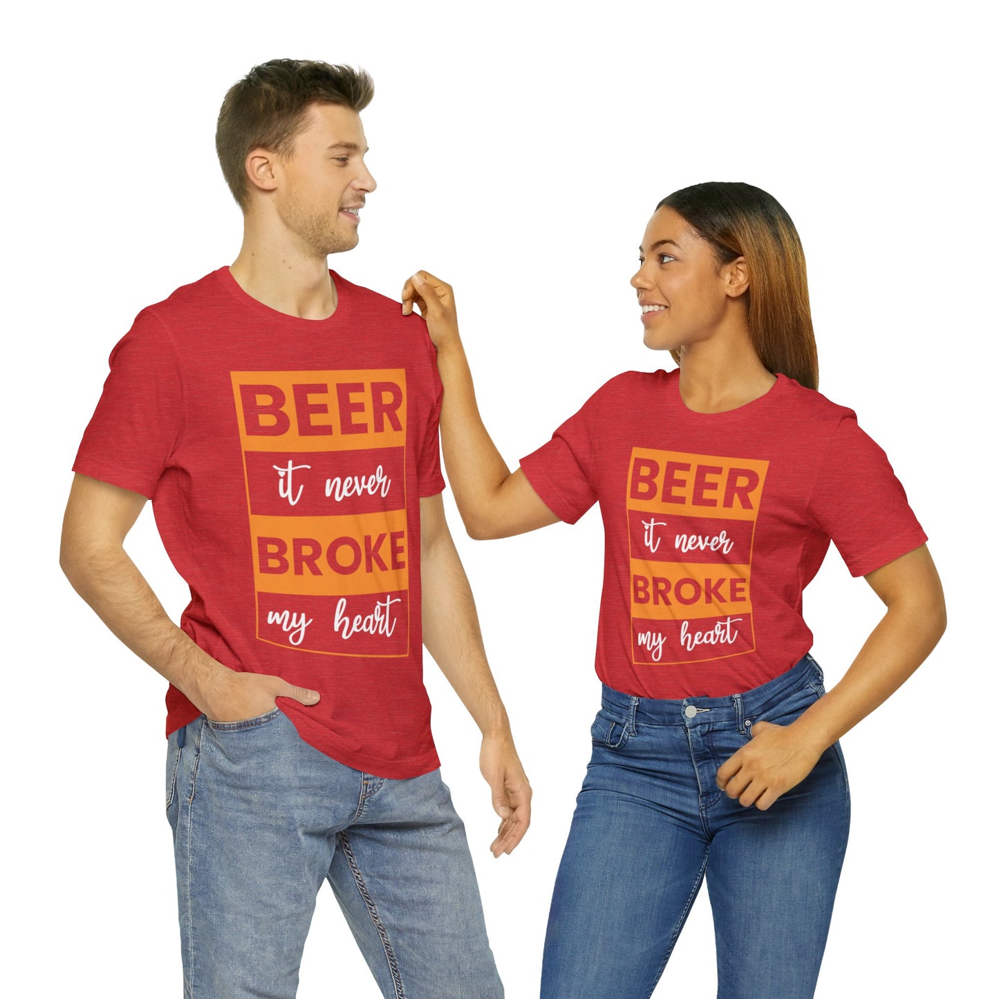 Beer it never brook my heart   T-Shirt