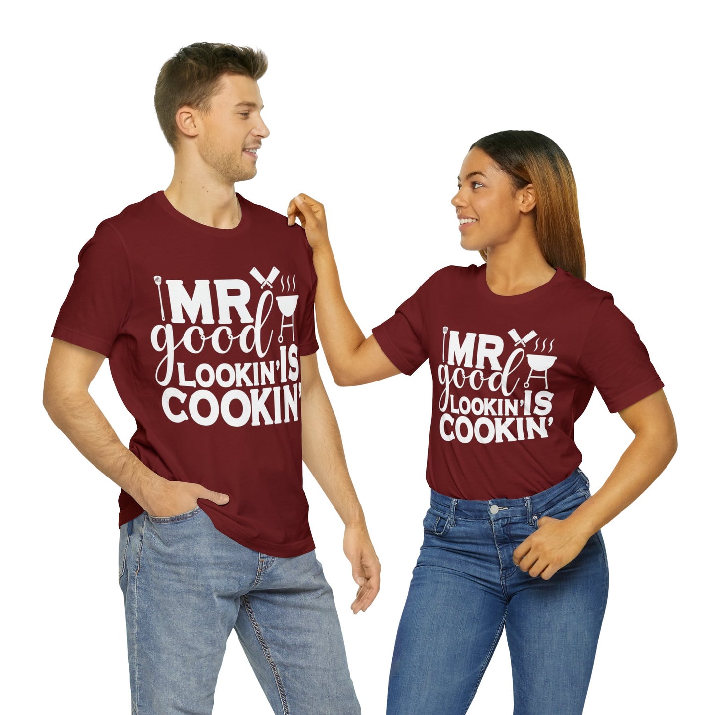 Mr good lookin is cookin T-Shirt