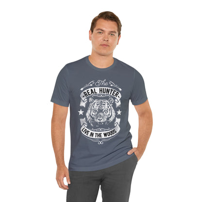 Real hunter lives in the woods T-Shirt