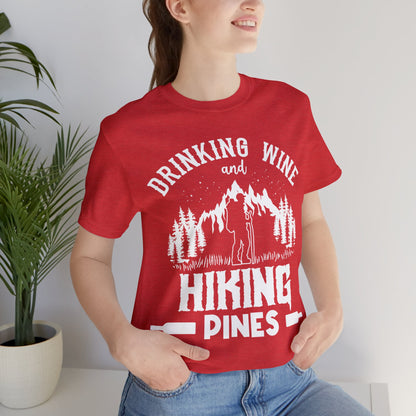 Drinknig a wine Hiking pines T-Shirt