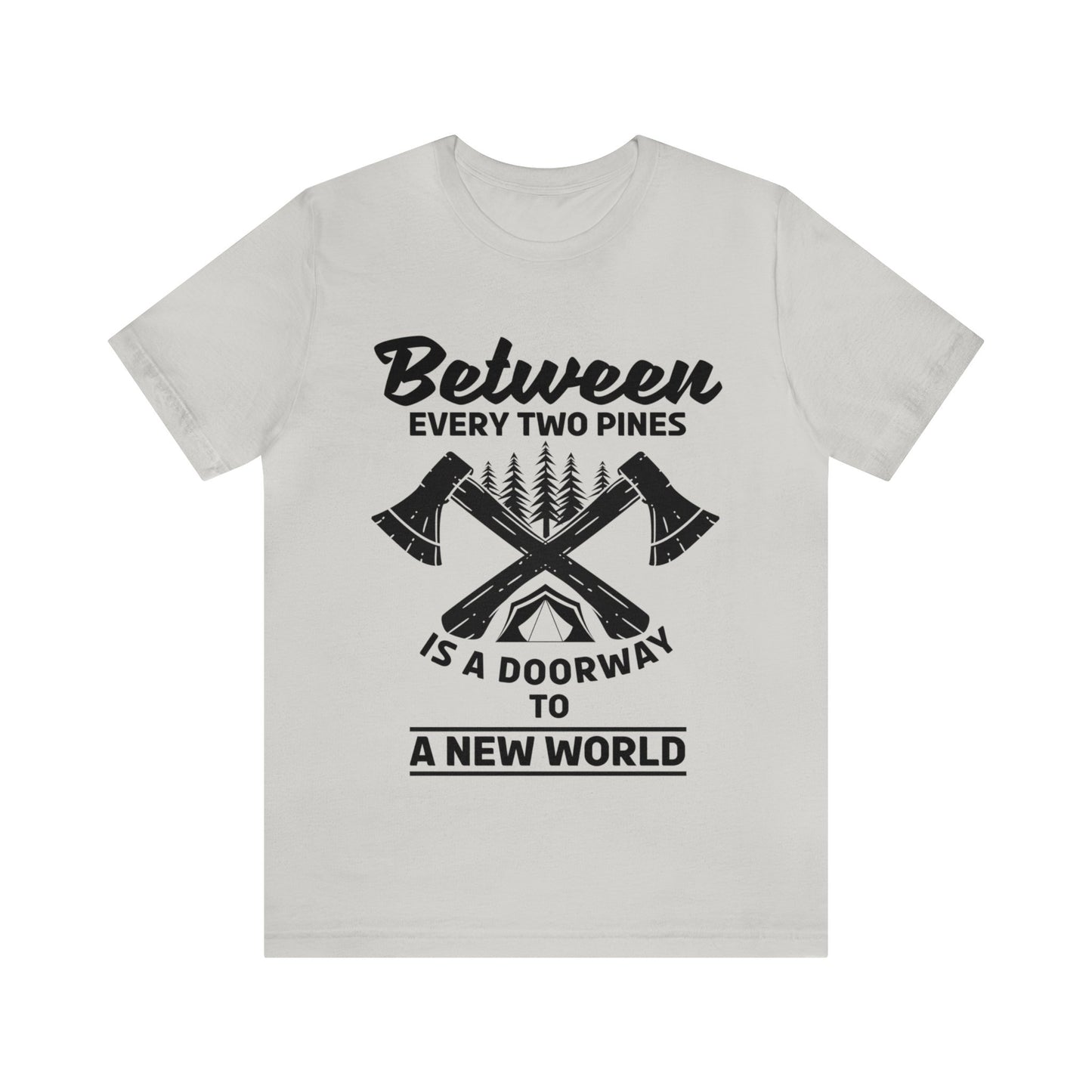 Between every two pins is a dooeway to a new world  T-Shirt
